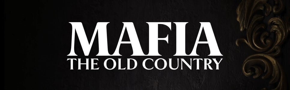 Mafia: The Old Country – ثلاث مزايا نحبها، وثلاث نقاط تثير شكوكنا