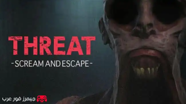تحميل لعبة THREAT SCREAM AND ESCAPE للكمبيوتر كاملة مجانًا بحجم صغير
